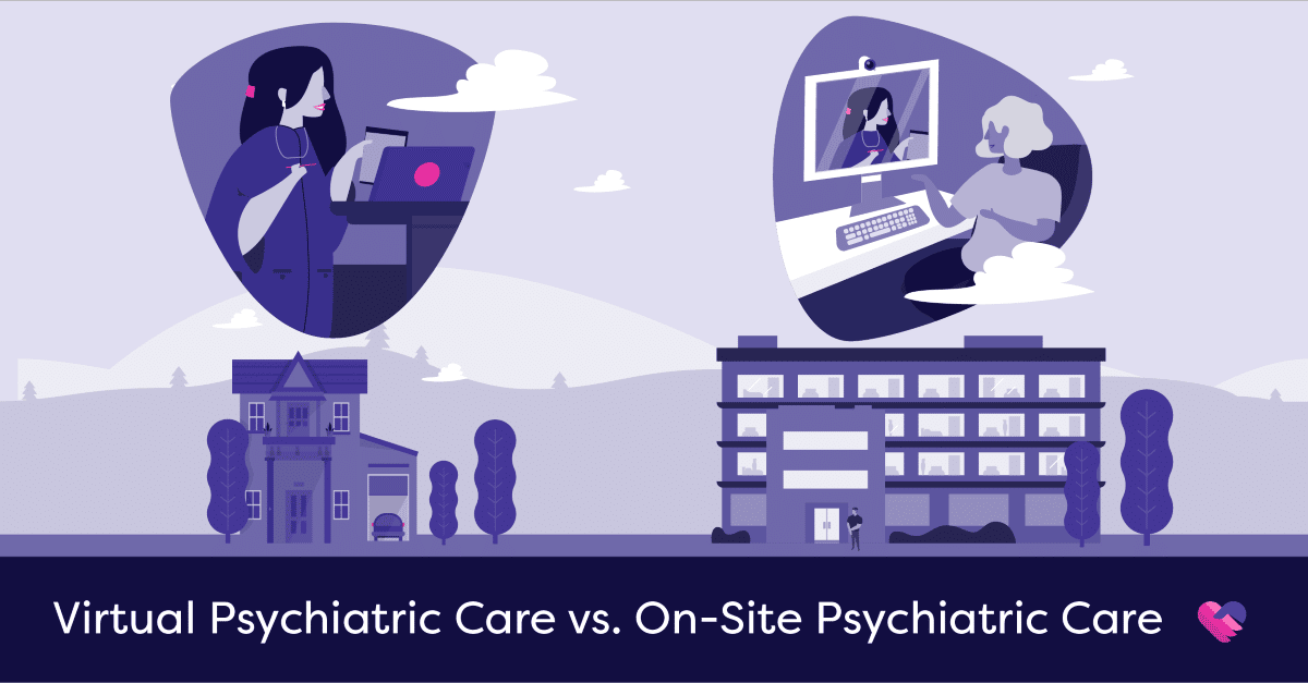 Virtual Psychiatric Care Vs. On-Site Psychiatric Care | Iris Telehealth