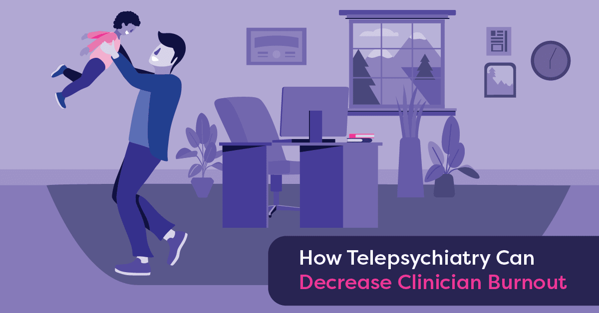 How Telepsychiatry Can Decrease Clinician Burnout | Iris Telehealth