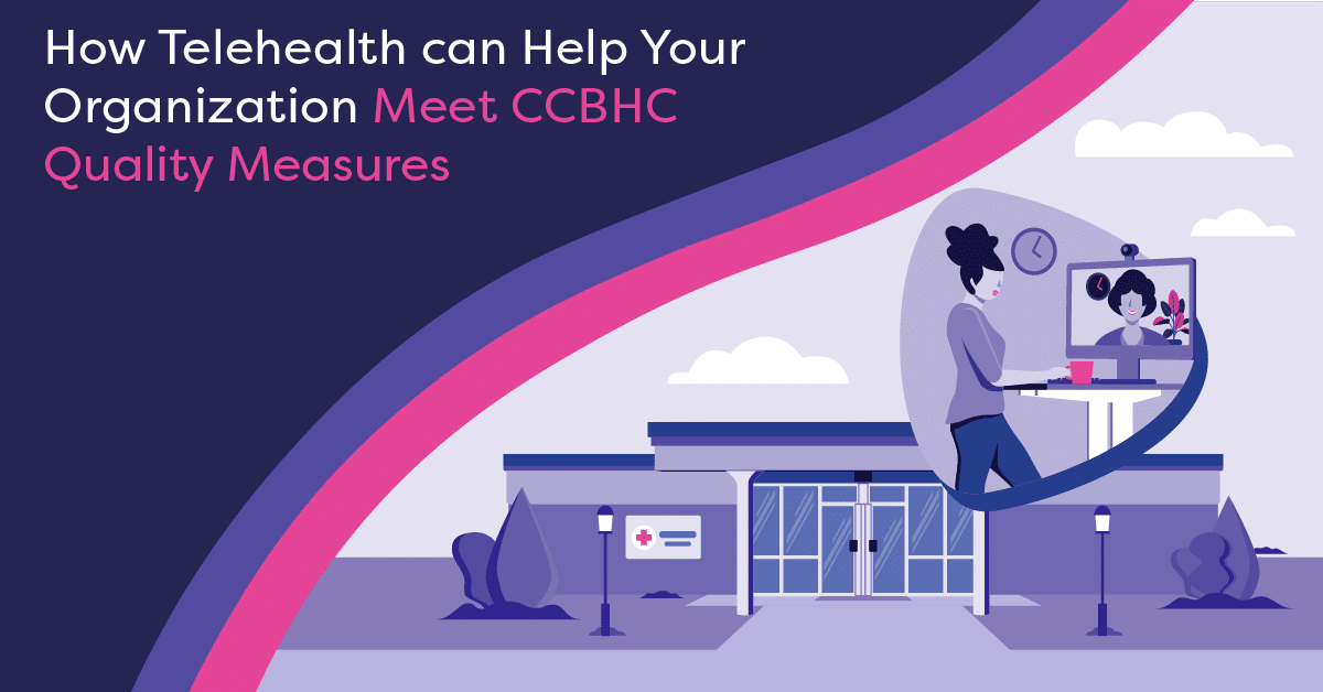 Achieving Behavioral Health Quality Measures for CCBHCs