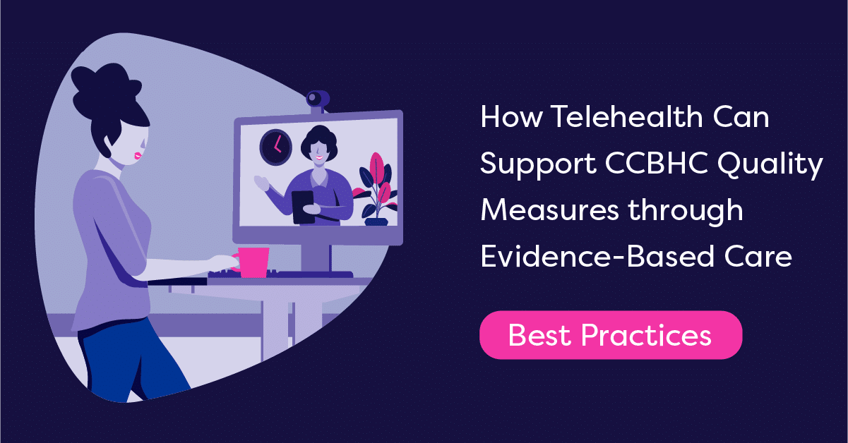 Supporting CCBHC Quality Measures with EvidenceBased Care